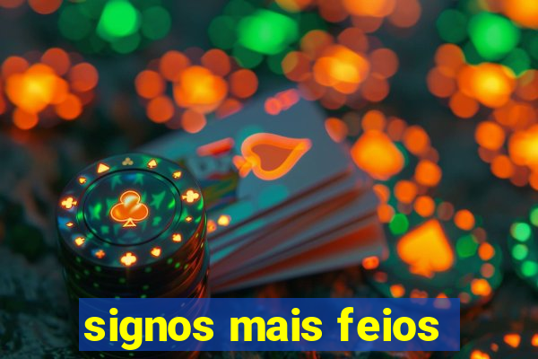 signos mais feios